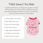 "FREE Kisses" Pet Shirt
