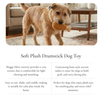 Plush Drumstick Dog Toy
