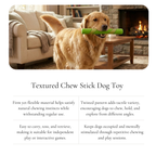 Textured Chew Stick Dog Toy